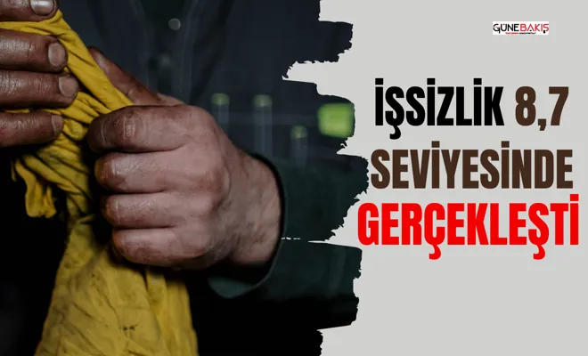 İşsizlik 8,7 seviyesinde gerçekleşti 