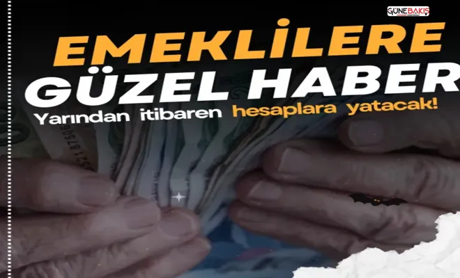 Emeklilere güzel haber: Bugünden itibaren ödenmeye başlanacak!