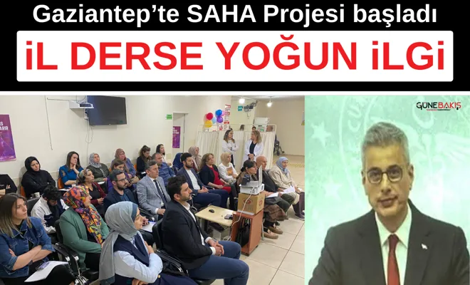 Gaziantep’te SAHA Projesi başladı: İlk derse yoğun ilgi