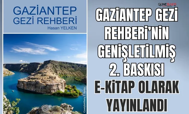 Gaziantep Gezi Rehberi’nin genişletilmiş 2. baskısı E-Kitap olarak yayınlandı