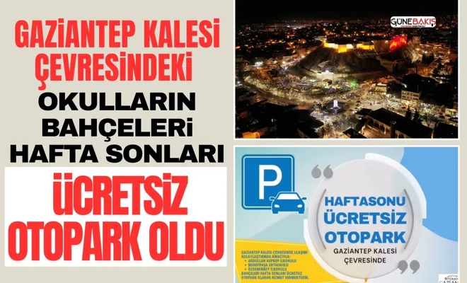 Gaziantep Kalesi çevresindeki okulların bahçeleri hafta sonları ücretsiz otopark oldu