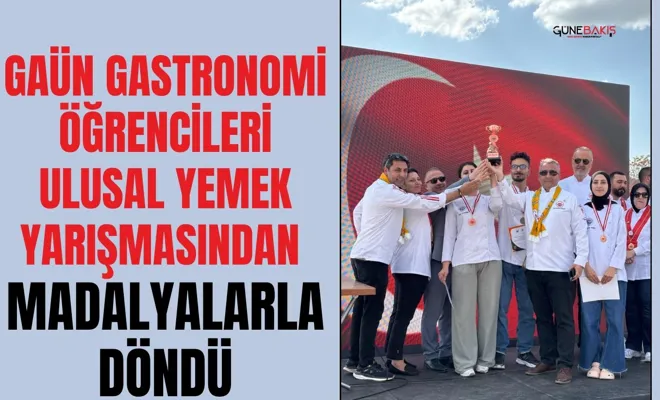 GAÜN Gastronomi Öğrencileri Ulusal Yemek Yarışmasından madalyalarla döndü