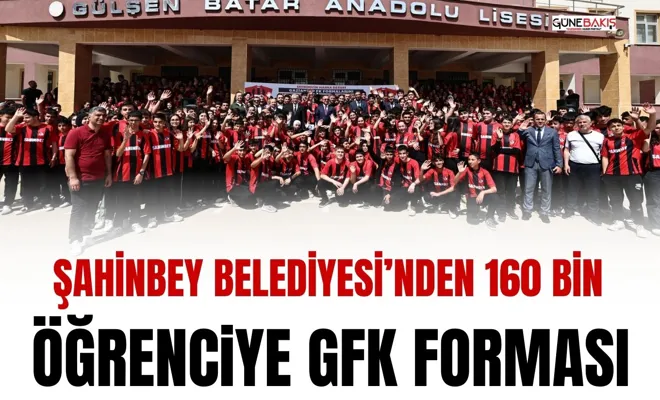 Şahinbey Belediyesi’nden 160 bin öğrenciye GFK forması