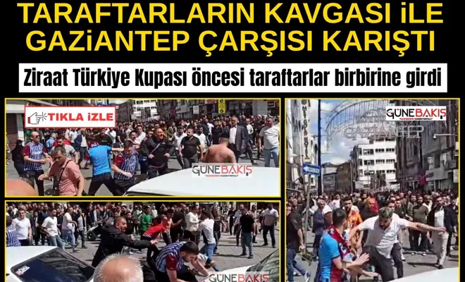 Taraftarların kavgası ile Gaziantep çarşısı karıştı
