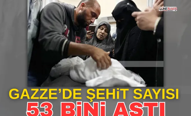 Gazze’de şehit sayısı 53 bini aştı