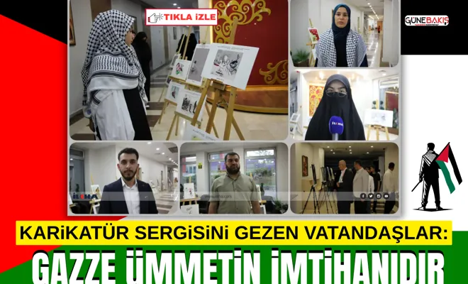 Karikatür sergisini gezen vatandaşlar: Gazze ümmetin imtihanıdır
