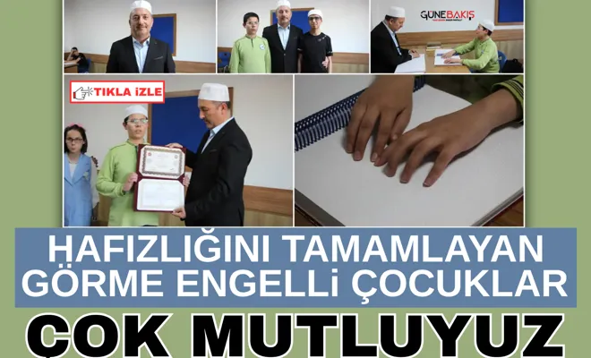 Hafızlığını tamamlayan görme engelli çocuklar: Çok mutluyuz