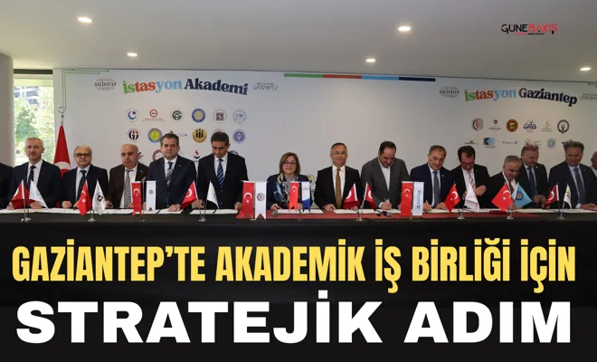 Gaziantep’te Akademik İş Birliği için stratejik adım