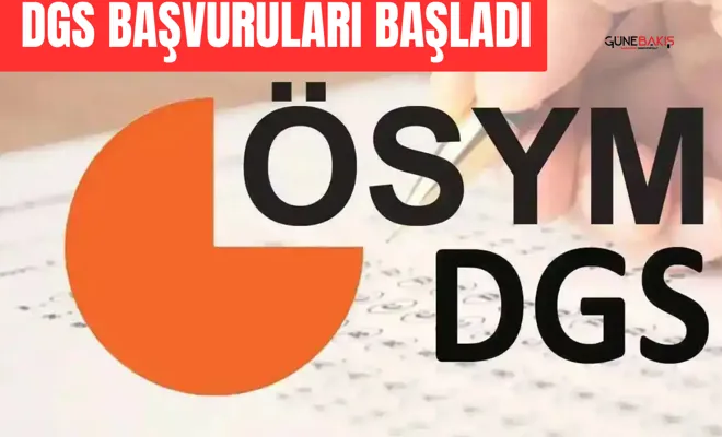 DGS başvuruları başladı