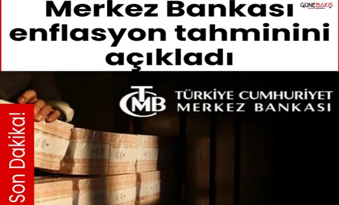 Merkez Bankası enflasyon tahminini açıkladı