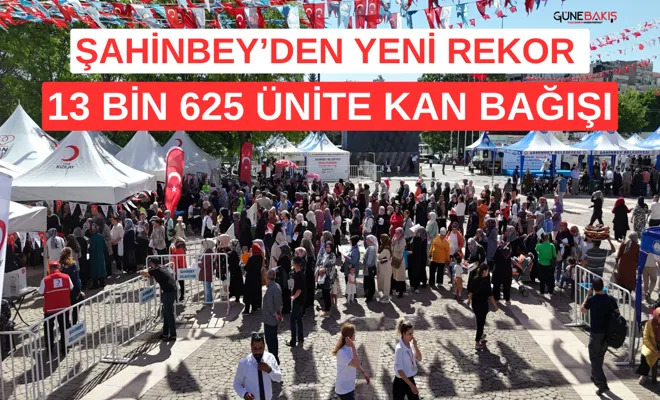 Şahinbey’den yeni rekor: 13 bin 625 ünite kan bağışı
