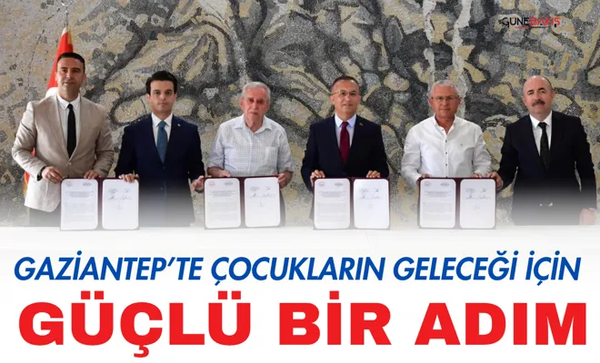 Gaziantep’te çocukların geleceği için güçlü bir adım