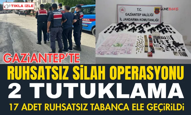 Gaziantep’te ruhsatsız silah operasyonu: 2 tutuklama