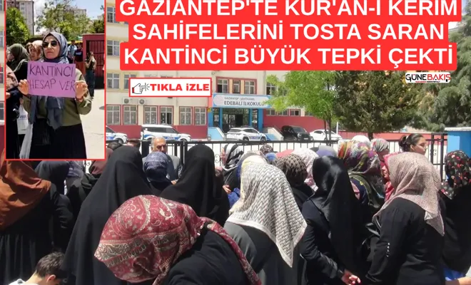 Gaziantep'te Kur'an-ı Kerim sahifelerini tosta saran kantinci büyük tepki çekti