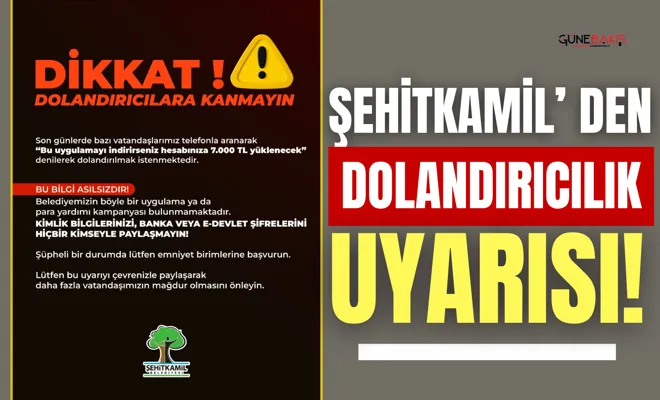Şehitkamil’den dolandırıcılık uyarısı