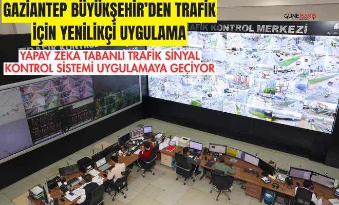 Gaziantep Büyükşehir’den trafik için yenilikçi uygulama