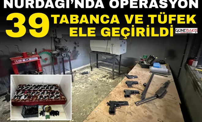 Nurdağı’nda operasyon: 39 tabanca ve tüfek ele geçirildi 