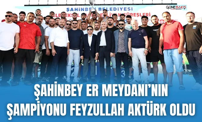 Şahinbey Er Meydanı’nın Şampiyonu Feyzullah Aktürk oldu