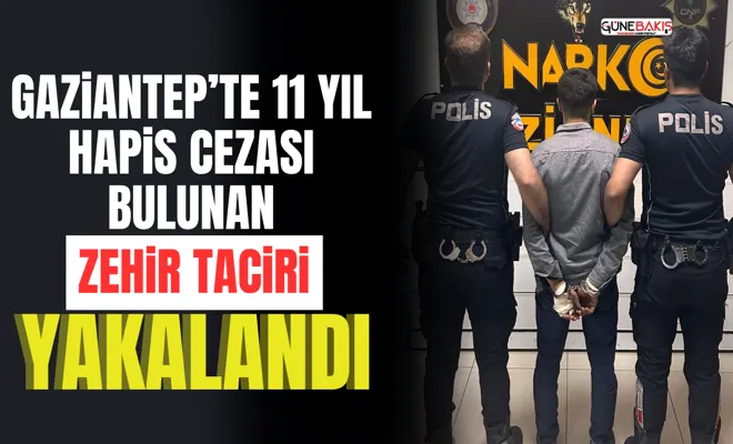 Gaziantep’te 11 yıl hapis cezası bulunan zehir taciri yakalandı