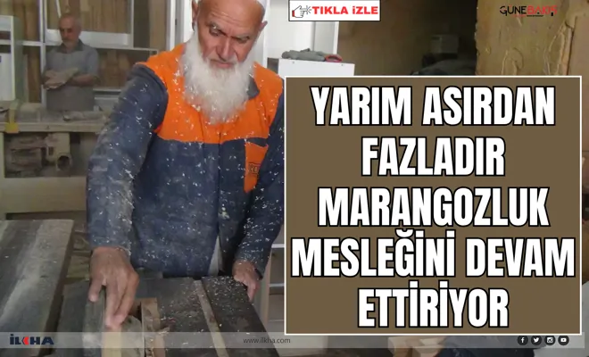 Yarım asırdan fazladır marangozluk mesleğini devam ettiriyor