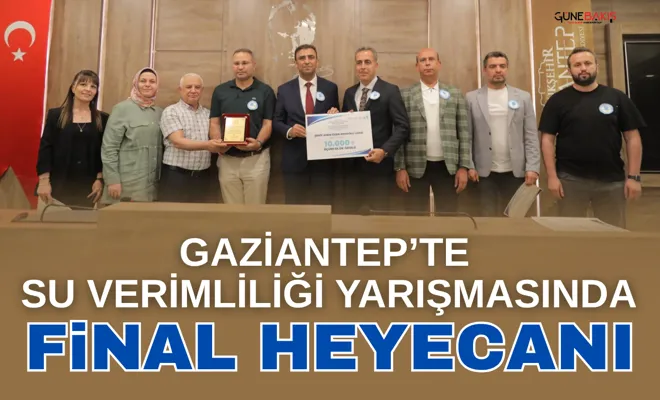 Gaziantep’te su verimliliği yarışmasında final heyecanı
