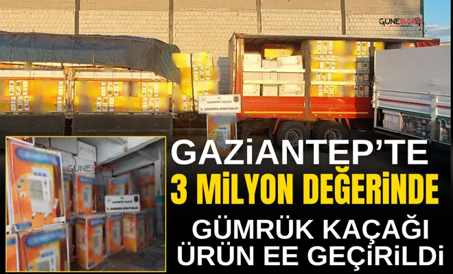 Gaziantep’te 3 milyon değerinde gümrük kaçağı ürün ele geçirildi