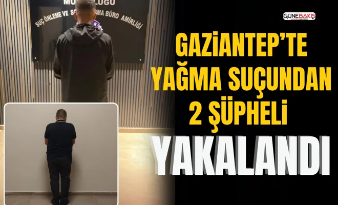 Gaziantep’te yağma suçundan 2 şüpheli yakalandı