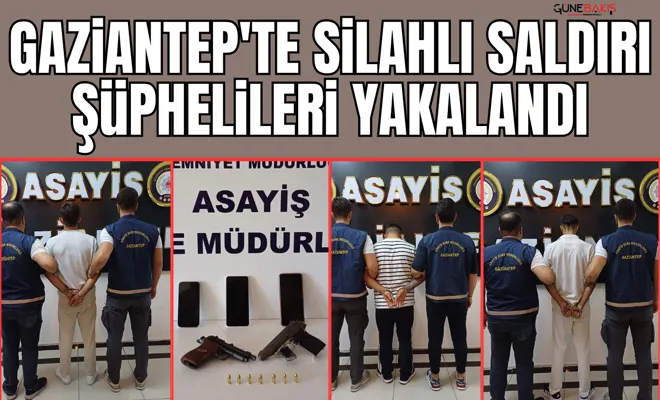 Gaziantep'te silahlı saldırı şüphelileri yakalandı