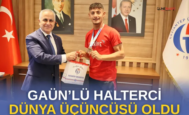 GAÜN’lü halterci dünya üçüncüsü oldu