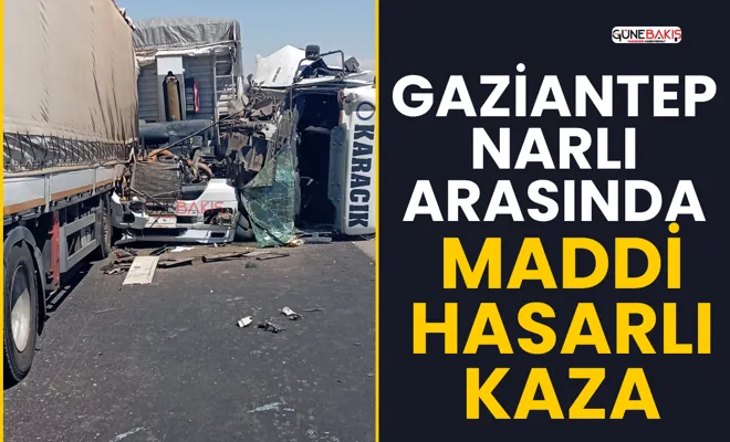 Gaziantep- Narlı arasında maddi hasarlı kaza