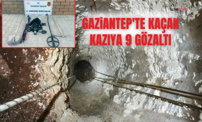 Gaziantep'te kaçak kazıya 9 gözaltı