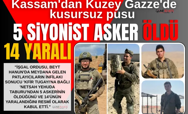 Kassam'dan Kuzey Gazze'de kusursuz pusu: 5 siyonist asker öldü, 14 yaralı