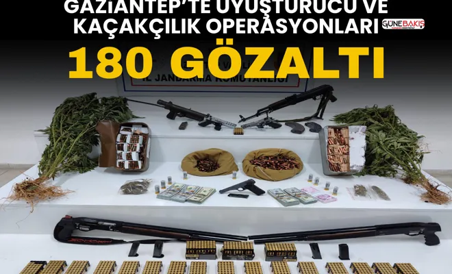 Gaziantep’te uyuşturucu ve kaçakçılık operasyonları: 180 gözaltı