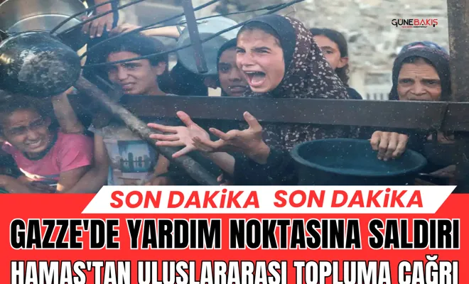 Gazze'de yardım noktasına saldırı: HAMAS'tan uluslararası topluma çağrı