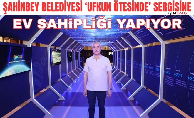 Şahinbey Belediyesi ‘Ufkun Ötesinde’ sergisine ev sahipliği yapıyor