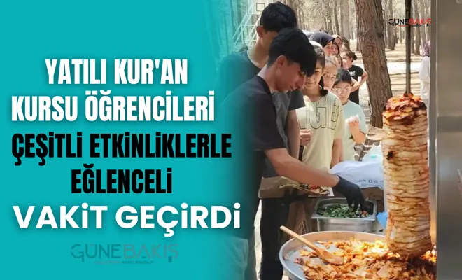 Yatılı kur'an kursu öğrencileri çeşitli etkinliklerle eğlenceli vakit geçirdi