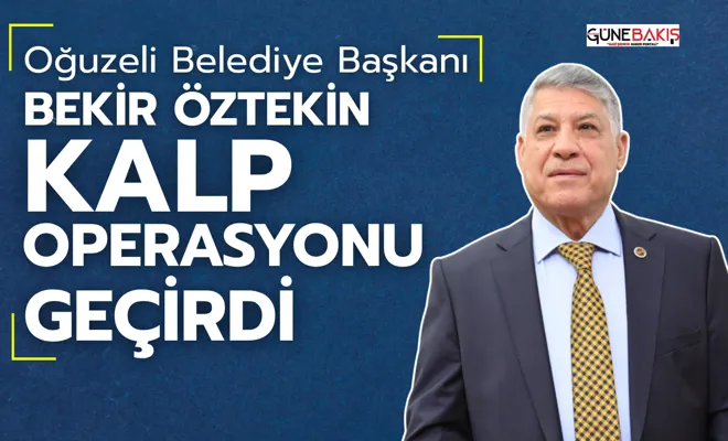 Başkan Öztekin Kalp Operasyonu Geçirdi: Sağlık Durumu İyi