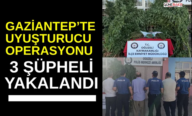 Gaziantep’te uyuşturucu operasyonu: 3 şüpheli yakalandı
