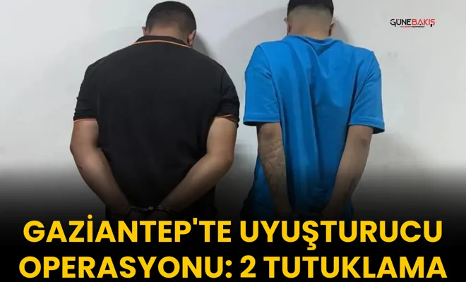 Gaziantep'te uyuşturucu operasyonu: 2 tutuklama