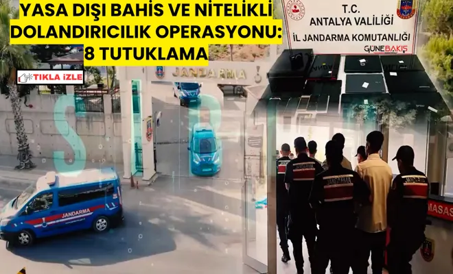 Yasa dışı bahis ve nitelikli dolandırıcılık operasyonu: 8 tutuklama