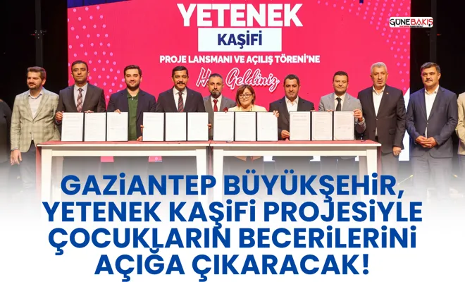 Gaziantep Büyükşehir, Yetenek Kaşifi Projesiyle çocukların becerilerini açığa çıkaracak!