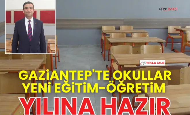 Gaziantep'te okullar yeni eğitim-öğretim yılına hazır