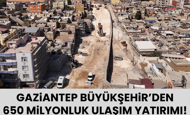 Gaziantep Büyükşehir’den 650 milyonluk ulaşım yatırımı!