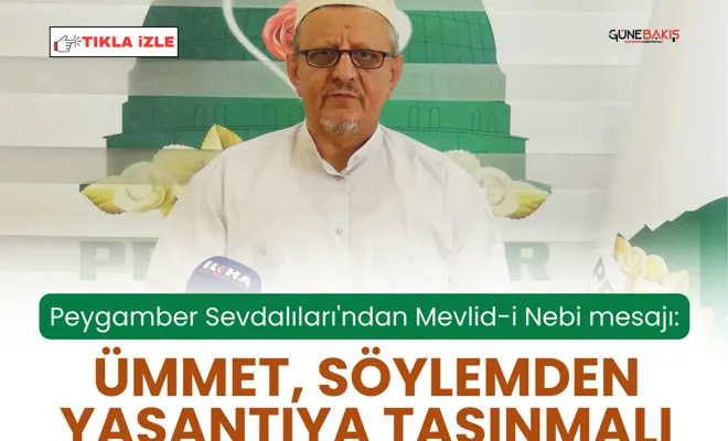 Peygamber Sevdalıları'ndan Mevlid-i Nebi mesajı: Ümmet, söylemden yaşantıya taşınmalı