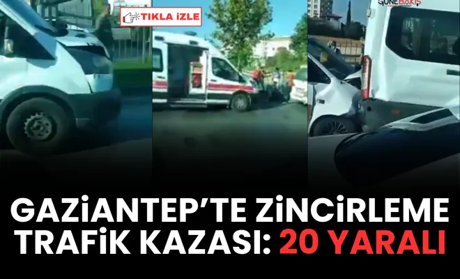 Gaziantep’te zincirleme trafik kazası: 20 yaralı.