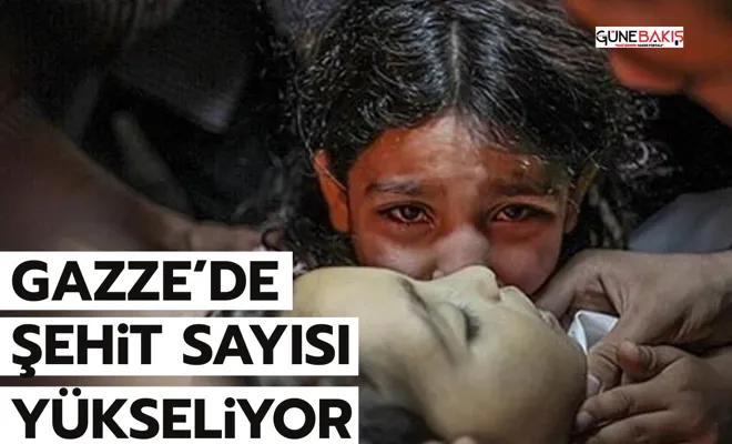 Gazze'de şehit sayısı yükseliyor