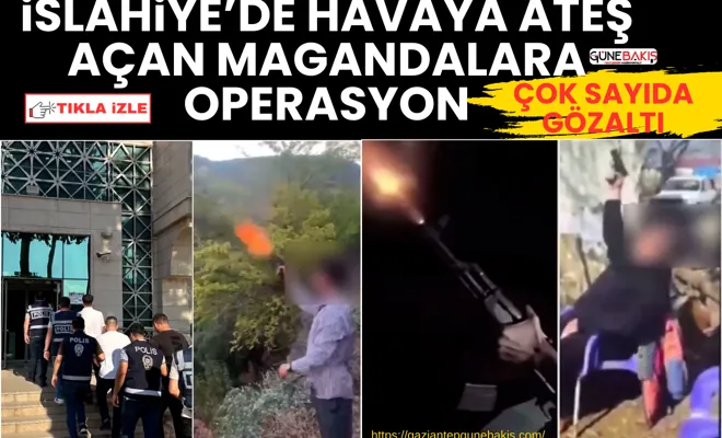 İslahiye’de havaya ateş açan magandalara operasyon
