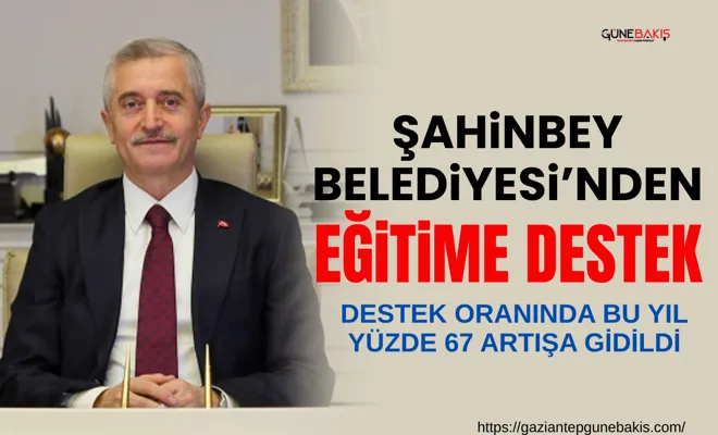 Şahinbey Belediyesi’nden eğitime destek