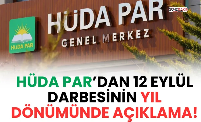 HÜDA PAR’dan 12 Eylül Darbesinin yıldönümünde açıklama! 