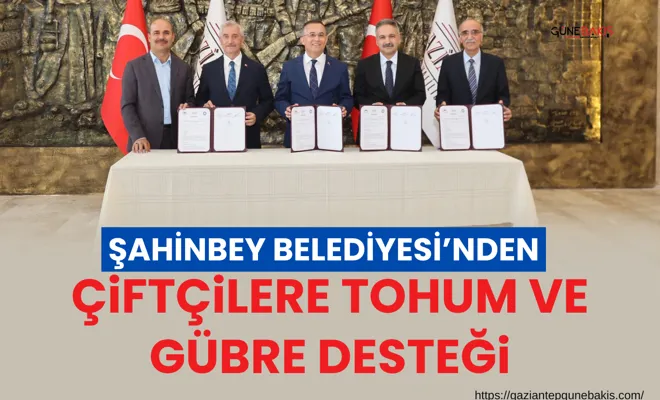 Şahinbey Belediyesi’nden çiftçilere tohum ve gübre desteği